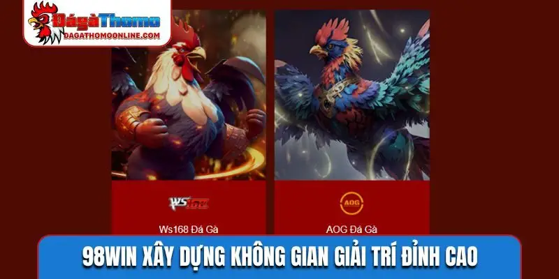 98WIN xây dựng không gian giải trí đỉnh cao
